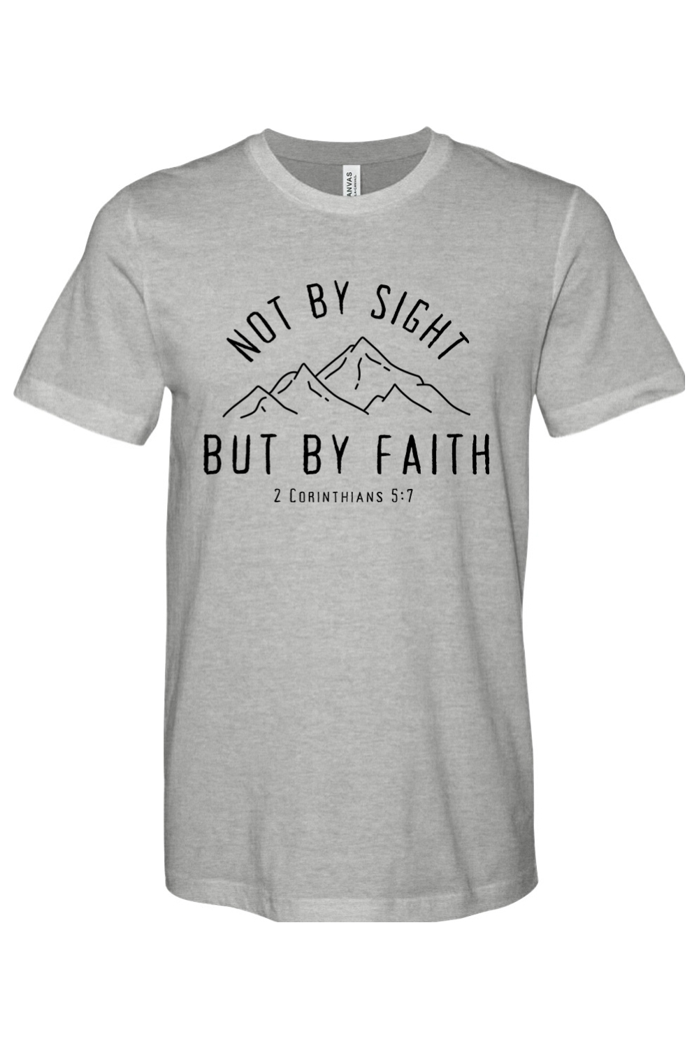 Not By Sight, But By Faith Mountains - T-Shirt