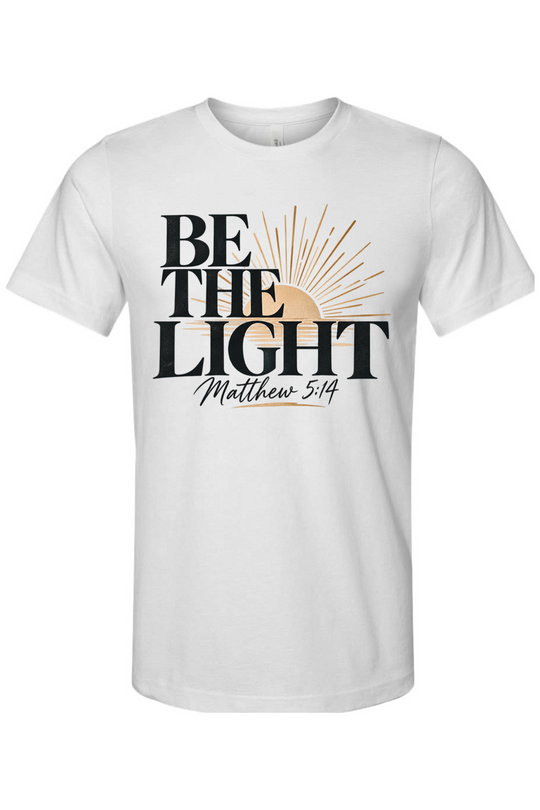Be The Light - T-Shirt