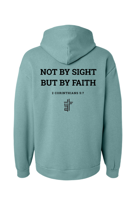 Not By Sight, But By Faith - Hoodie
