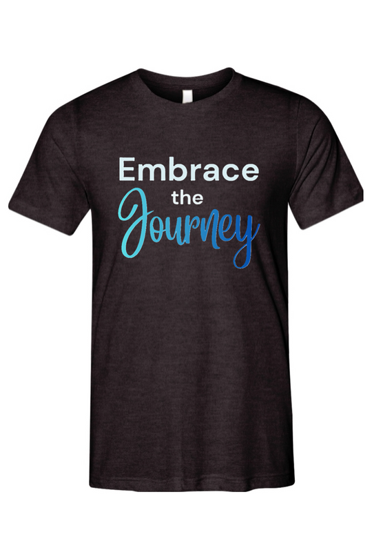 Embrace the Journey - T-Shirt