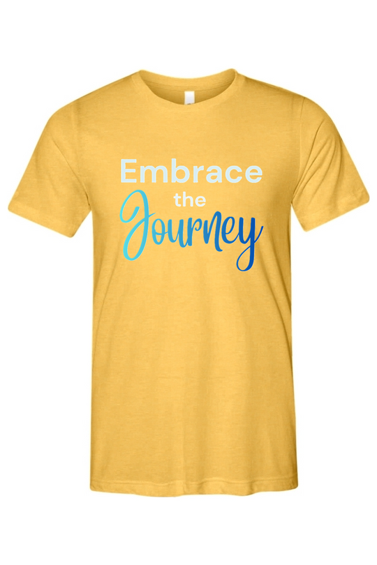 Embrace the Journey - T-Shirt