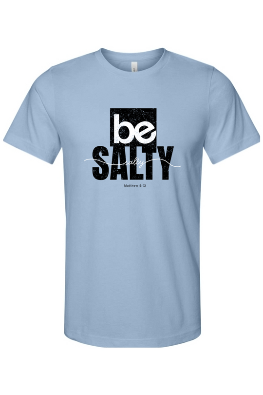 Be Salty T-Shirt