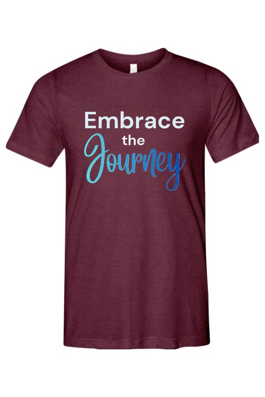 Embrace the Journey - T-Shirt