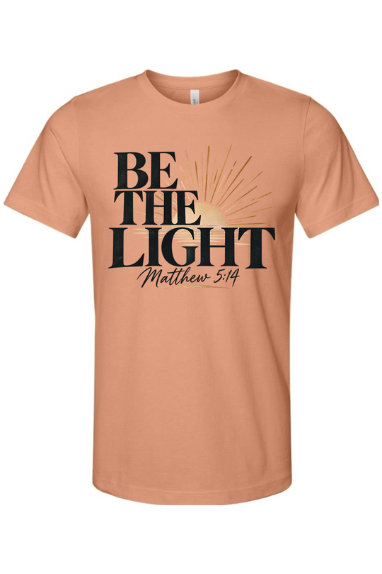 Be The Light - T-Shirt