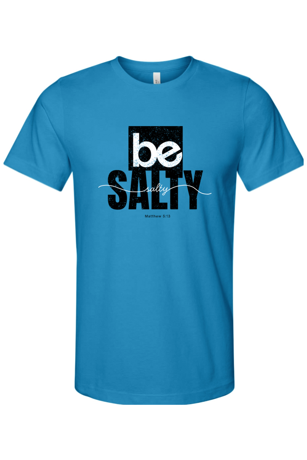 Be Salty T-Shirt