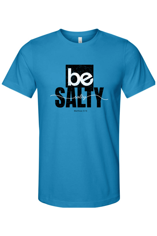 Be Salty T-Shirt