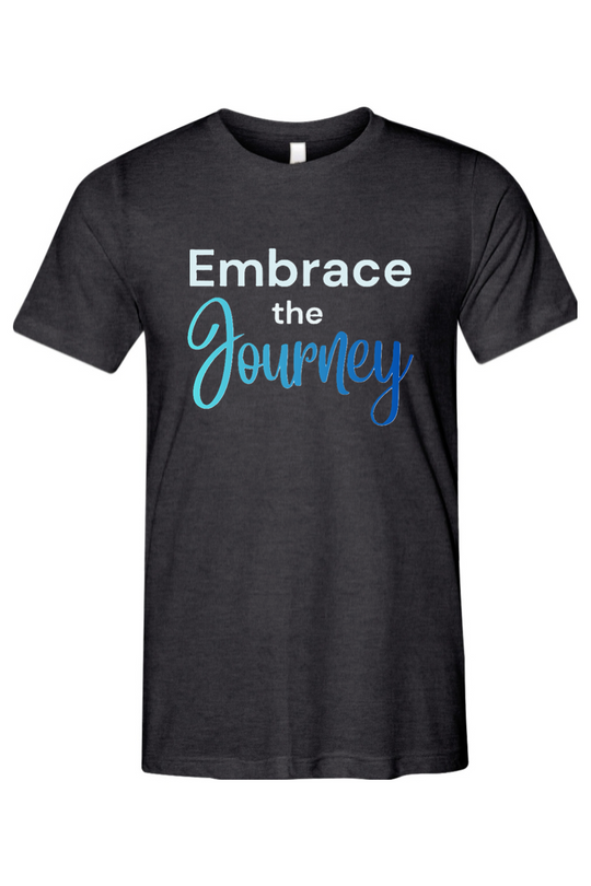 Embrace the Journey - T-Shirt